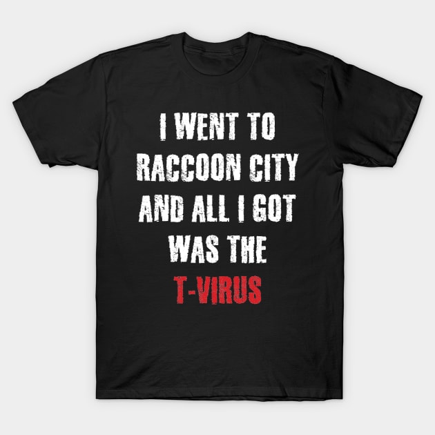 I Went to Raccoon City... T-Shirt by snitts